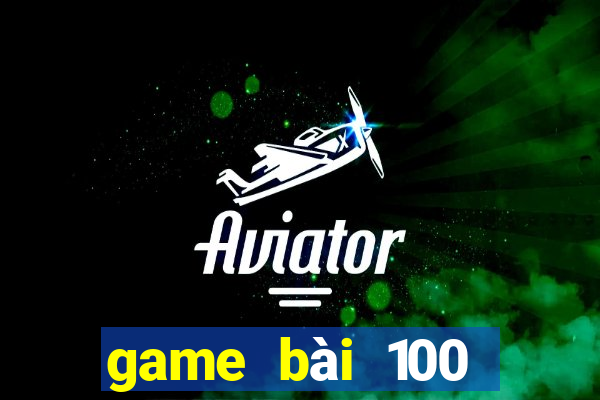 game bài 100 Vương 20188