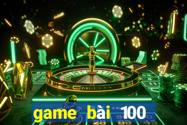 game bài 100 Vương 20188