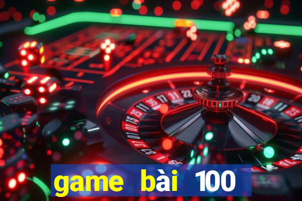 game bài 100 Vương 20188