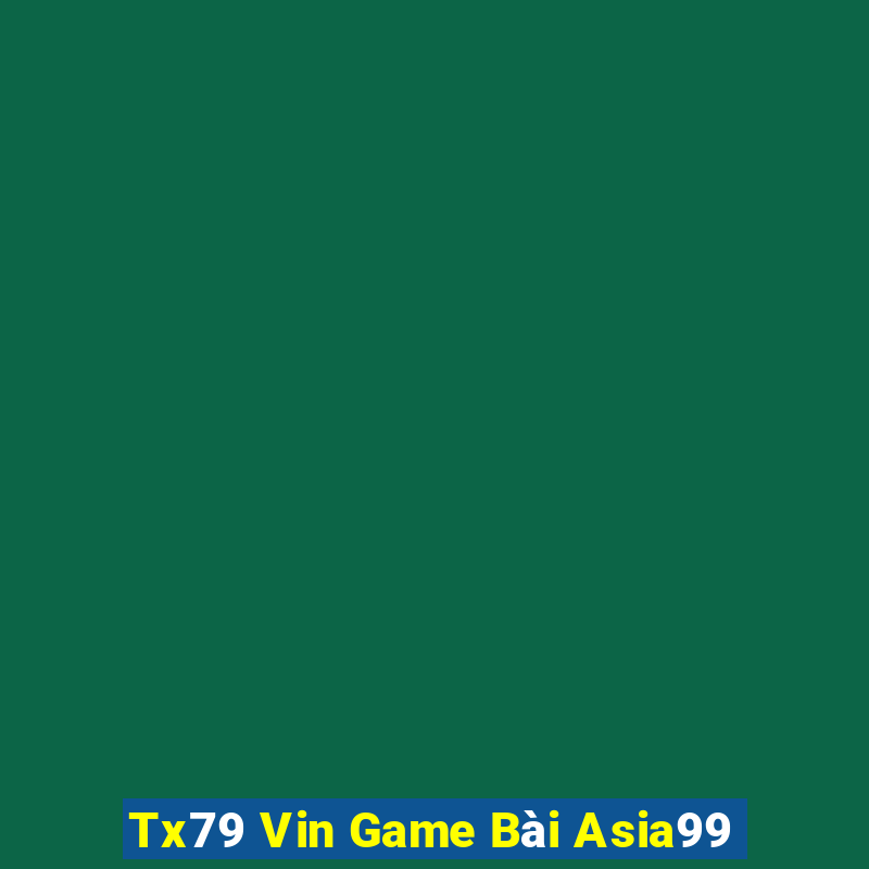 Tx79 Vin Game Bài Asia99