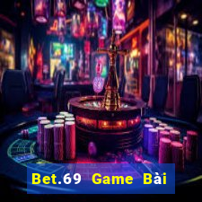 Bet.69 Game Bài Tài Xỉu