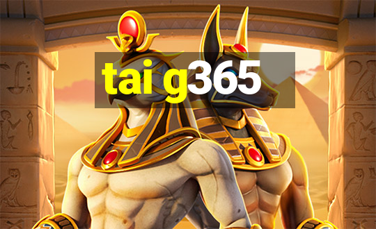 tai g365