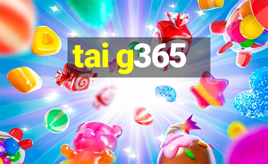 tai g365