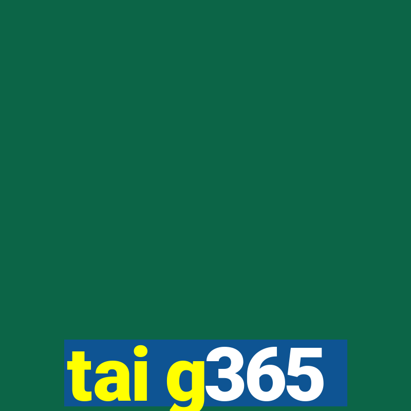 tai g365