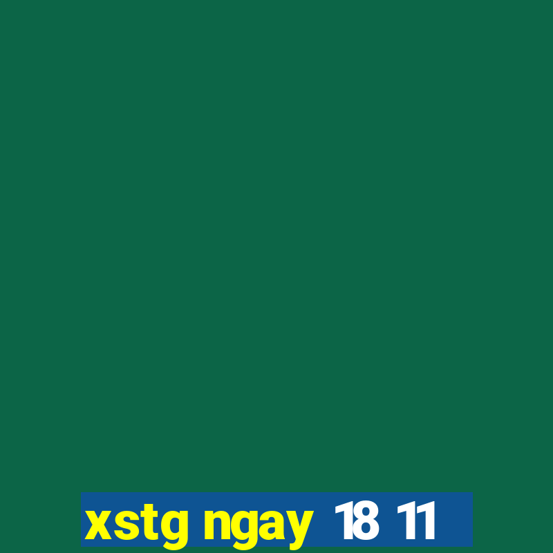 xstg ngay 18 11