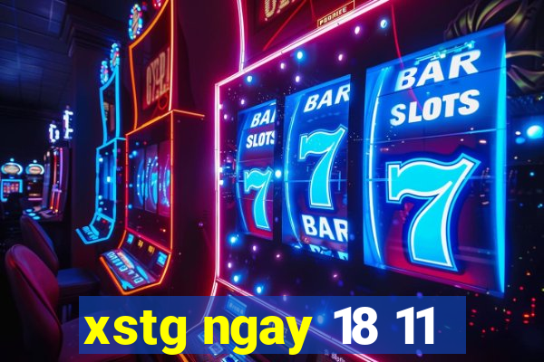 xstg ngay 18 11