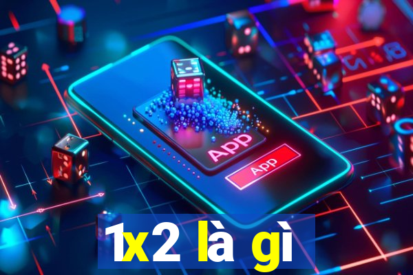 1x2 là gì