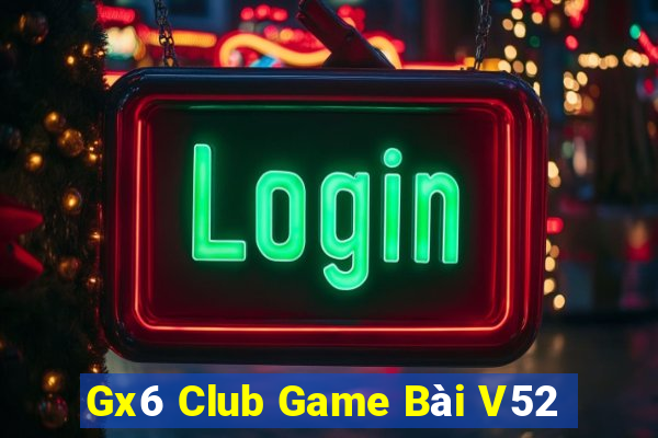 Gx6 Club Game Bài V52