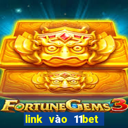 link vào 11bet mới nhất