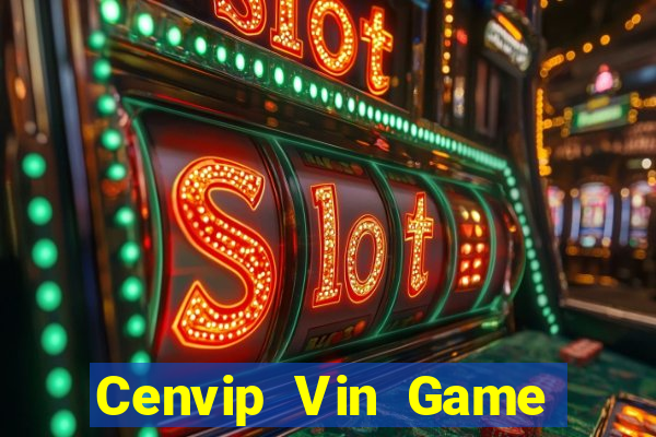 Cenvip Vin Game Bài Tài Xỉu