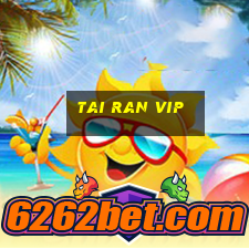 tai ran vip