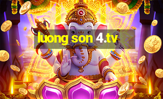 luong son 4.tv