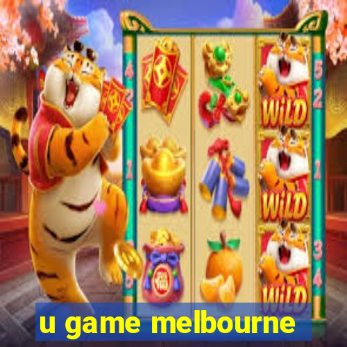 u game melbourne