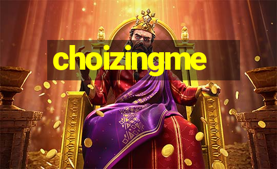 choizingme