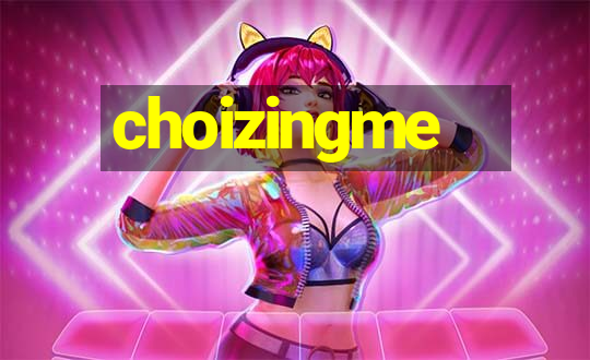 choizingme