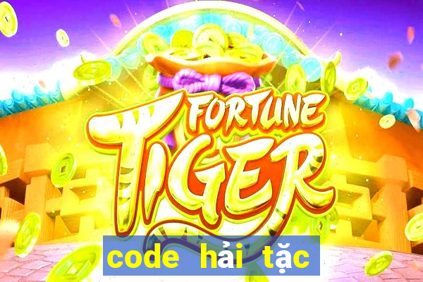 code hai tac dai chien