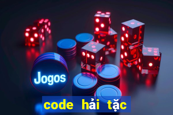 code hai tac dai chien