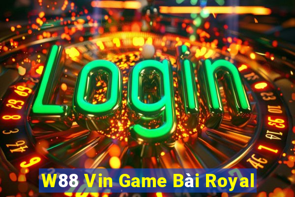 W88 Vin Game Bài Royal