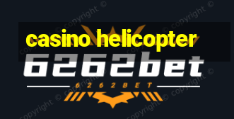 casino helicopter