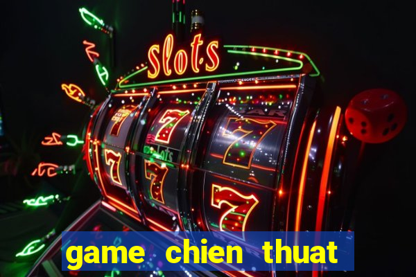 game chien thuat tren zing me