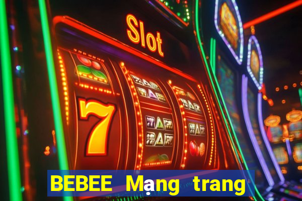 BEBEE Mạng trang wed bắn cá