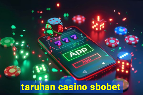 taruhan casino sbobet