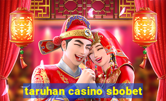 taruhan casino sbobet