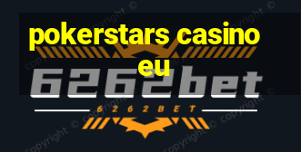 pokerstars casino eu