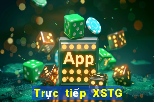 Trực tiếp XSTG Thứ 7