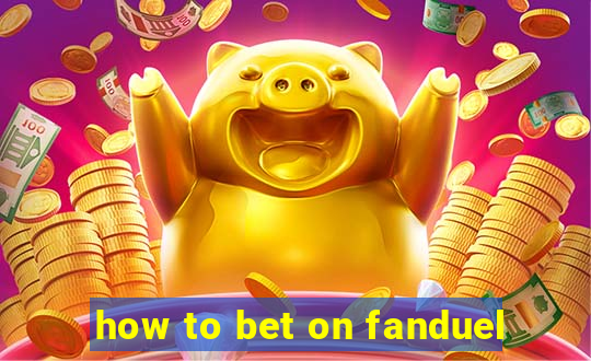 how to bet on fanduel