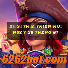 xổ số thừa thiên huế ngày 29 tháng 04