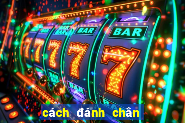 cách đánh chắn cao thủ