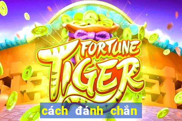 cách đánh chắn cao thủ