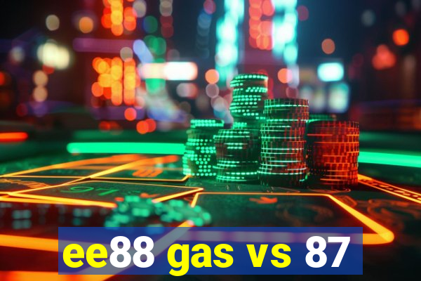 ee88 gas vs 87