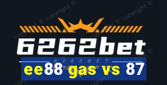 ee88 gas vs 87