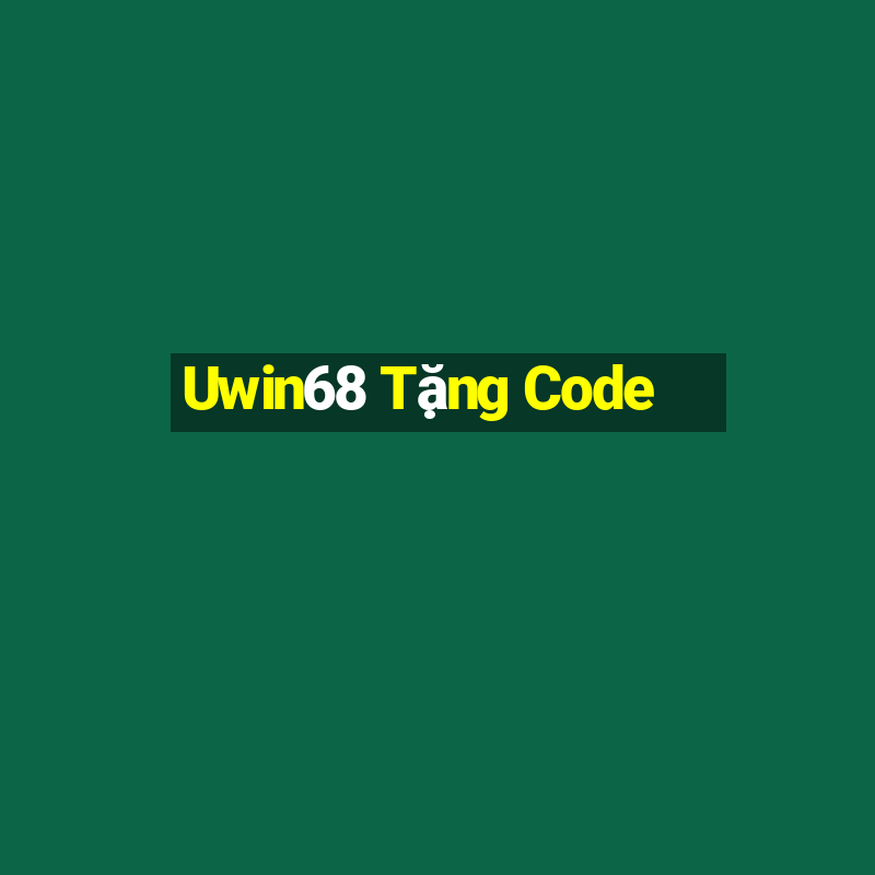 Uwin68 Tặng Code