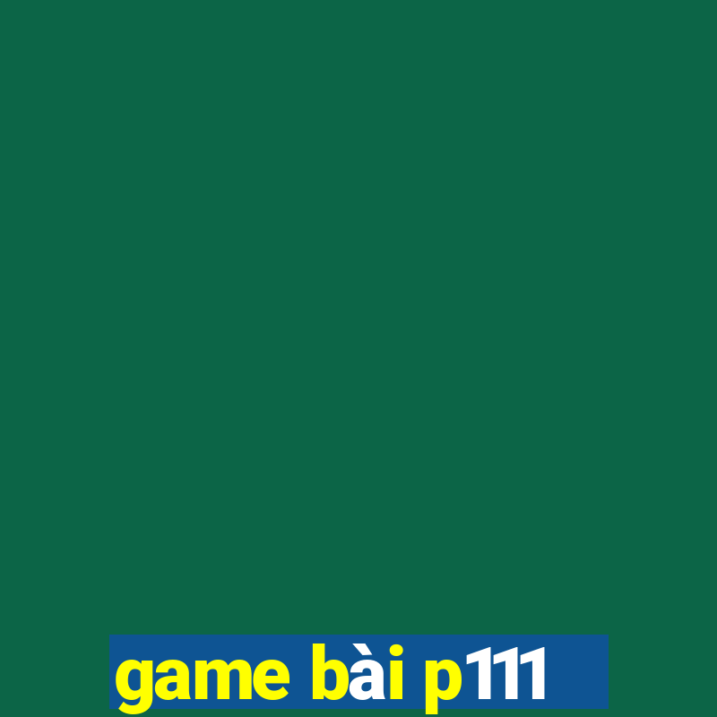 game bài p111