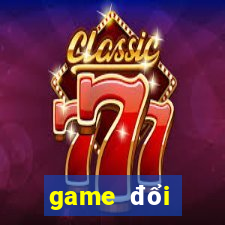 game đổi thưởng qua ngân hàng