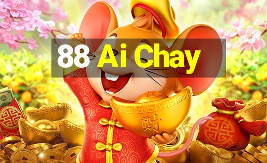 88 Ai Chay