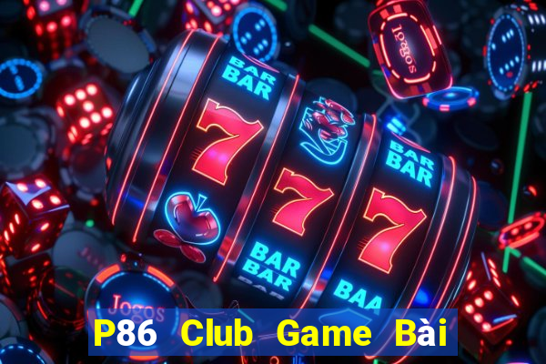 P86 Club Game Bài Liêng Online