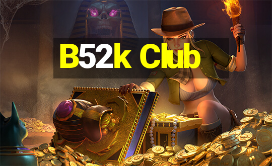 B52k Club