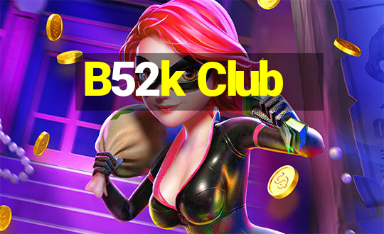 B52k Club