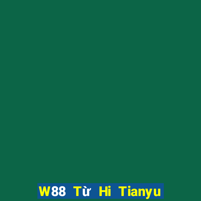 W88 Từ Hi Tianyu game bài phòng