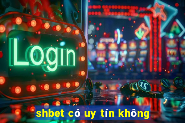 shbet có uy tín không