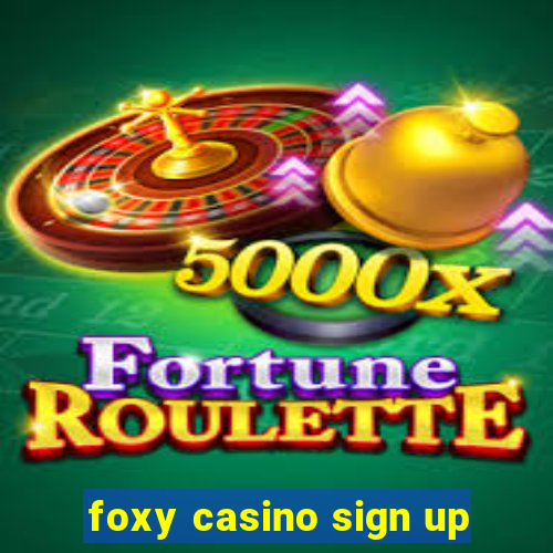 foxy casino sign up