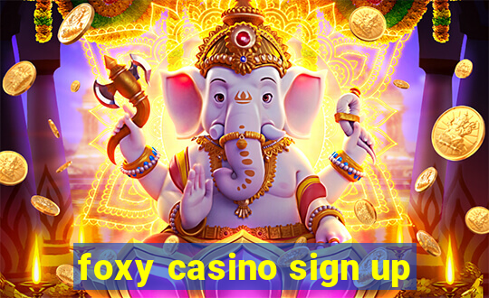 foxy casino sign up