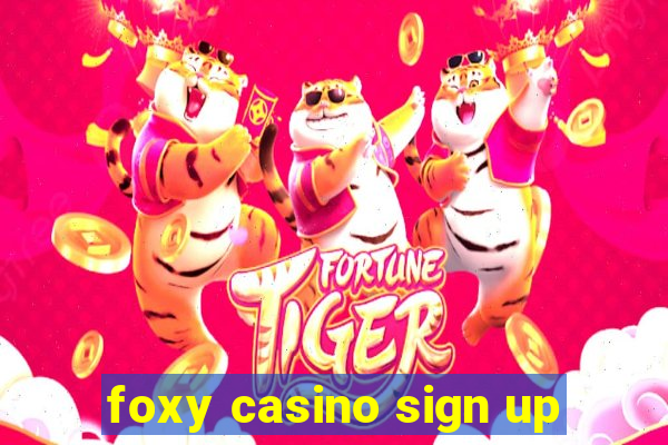 foxy casino sign up