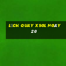 Lịch quay XSGL ngày 20