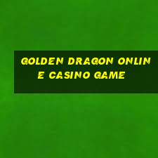 golden dragon online casino game