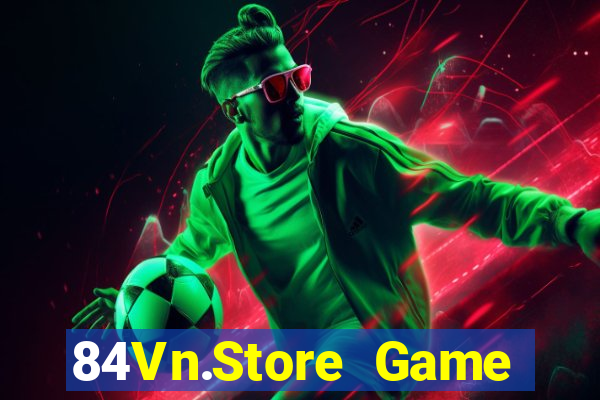 84Vn.Store Game Bài Qq